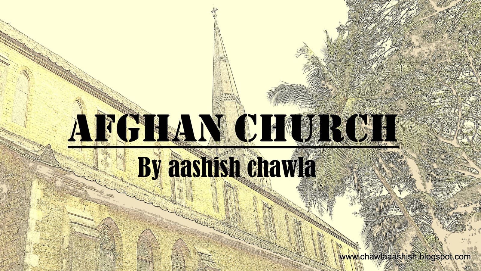 Afghan Church | Churches Of Mumbai Series