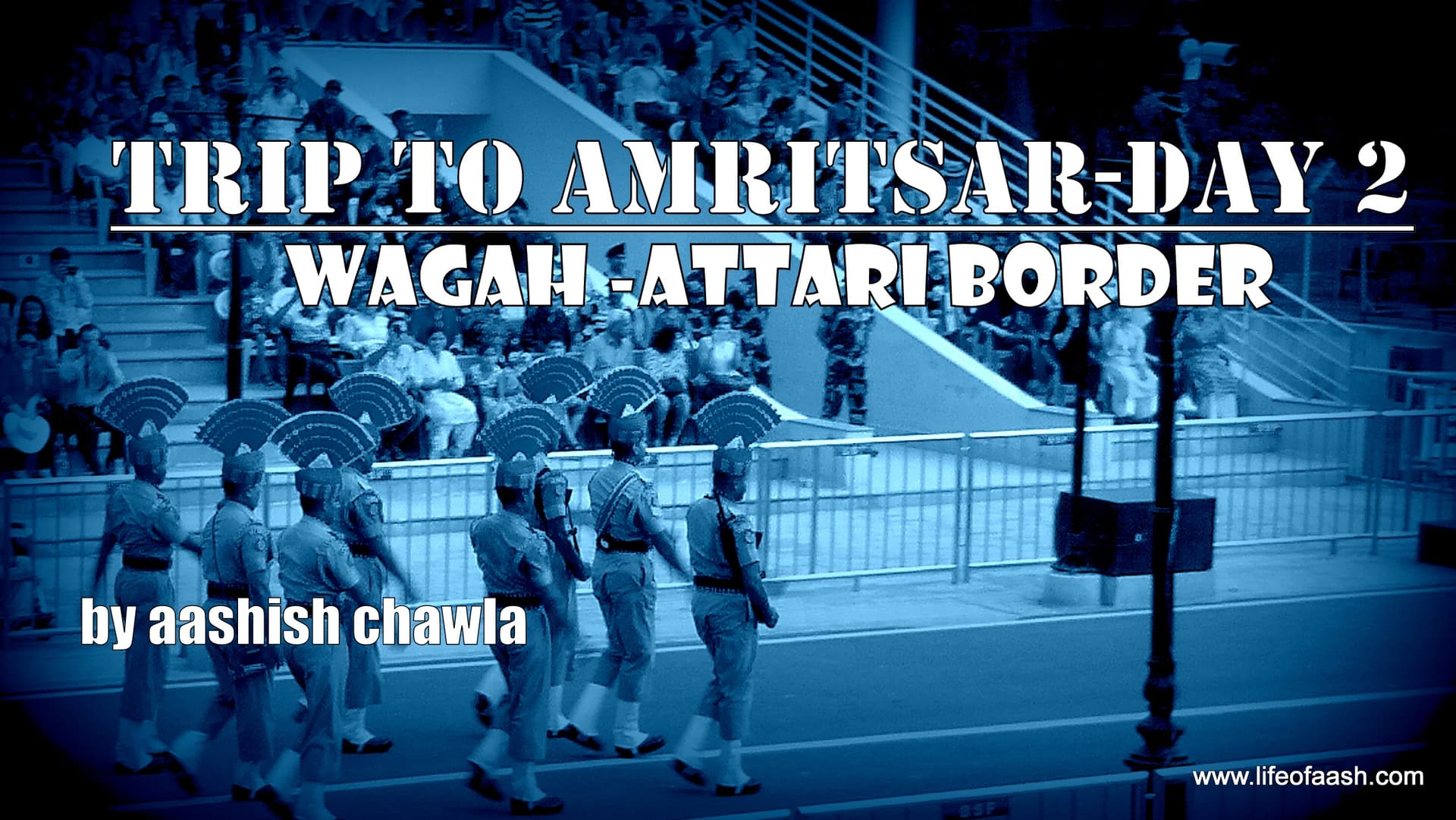 Trip to Amritsar | Wagah-Attari Border | Day 2 (Part2)