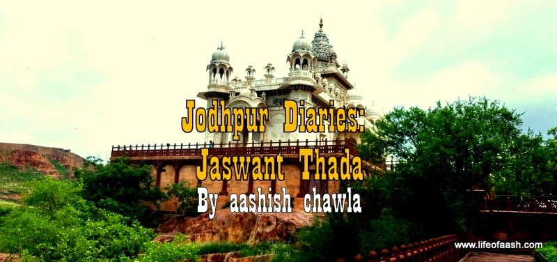 Jaswant Thada : Taj Mahal of Marwar