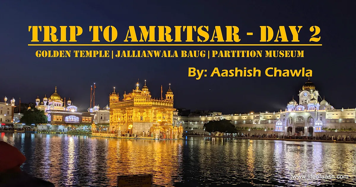 Trip to Amritsar | Golden Temple & Jallianwala Bagh | Day 2 (Part 1)